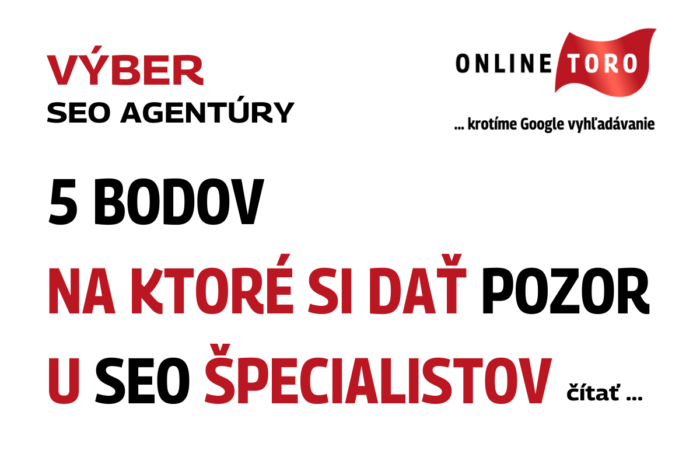 Výber SEO agentúry – 5 bodov na ktoré si dať pozor u SEO špecialistov